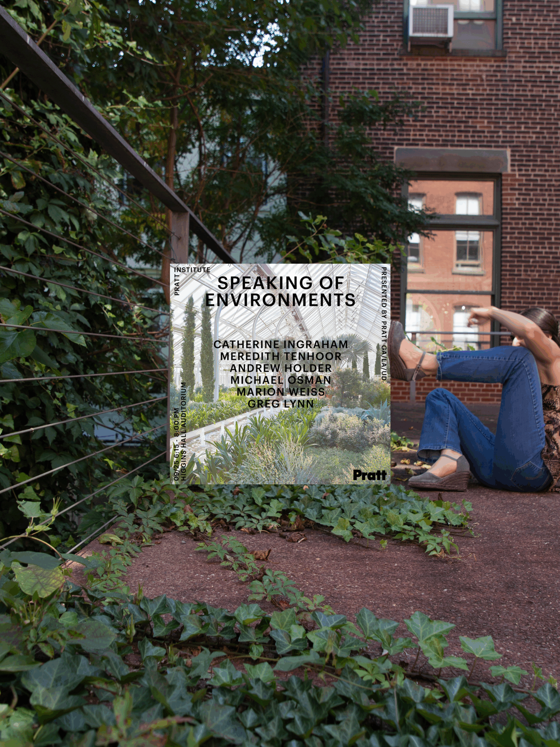 Photograph of an outdoor campus walkway with ivy-covered ground and a person sitting against a brick building wall. Superimposed over the image is a poster for “Speaking of Environments,” presented by Pratt GA/LA/UD, listing event details and speakers including Catherine Ingraham, Meredith TenHoor, and others.