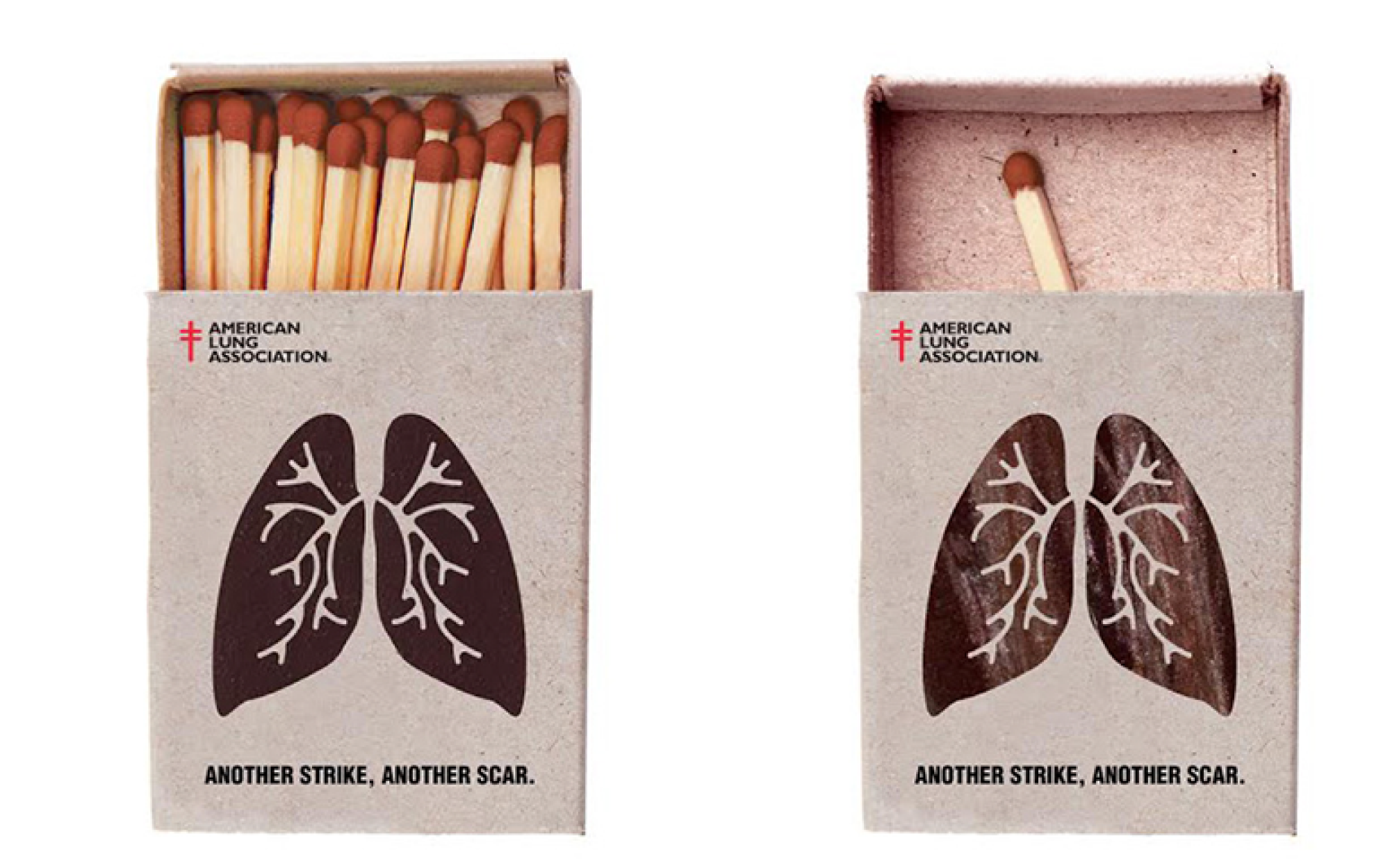 Two matching match boxes, both open. The one on the left is full of matches, the one on the right has one match. Where you light the matches is an illustration of lungs that becomes more worn as you strike the matches. Text on the box reads, Another Strike, Another Scar. The American Lung Association logo is in the top left corner of the box.