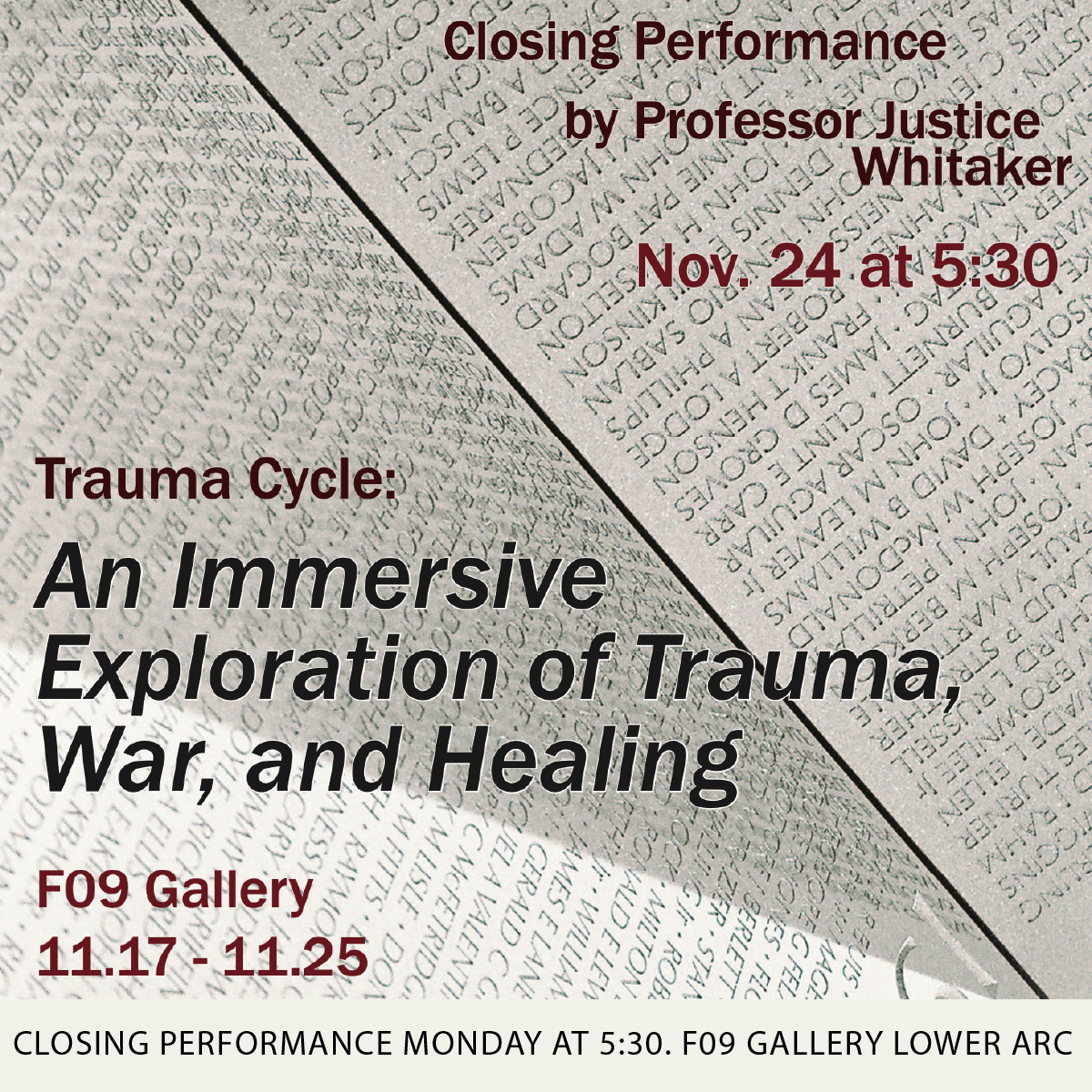 Currently on: Math and Science's Immersive Projects series is up in the Gallery space in ARC LL F-09. Come by for a closing performance by the artist, Justice Whitaker.

About the Installation:

"The Trauma Cycle film has grown from a series of experimental shorts to a genre bending feature length documentary that examines my father, and his three sons, as we unpack the generational impacts of war trauma, and how art and meditation have been instrumental in the journey towards healing. The stories portrayed in Trauma Cycle are derived from my fathers own life, re-interpreted from my own memory as I recalled hearing the tales throughout my life. As we aged, I observed his real life struggle with PTSD as my father became more transparent about his experiences. The hero I had grown up with stepped off his pedestal and revealed his wounds, and I brought that to my work as a storyteller." 

Trauma Cycle: An Immersive Exploration of Trauma, War, and Healing -- brings together over a decade of footage to immerse the audience in the experience of living with PTSD. Join us November 24th, as Professor Justice A. Whitaker reads from his father's Vietnam war journals in a 'one night only' performance art piece in conjunction with the immersive installation

About the Artist: 
Justice A. Whitaker identifies as a multi-hyphenate artist. His work spans film, photography, audio, and analog collage work. He is an award winning Writer/Director/Producer focused on illuminating stories from around the globe through his work. Justice is a professor of Non-Fiction Storytelling, Narrative Screenwriting and Professional Practices at Pratt University’s Film School in Brooklyn, in 2024 he was awarded the Distinguished Professor award for his teaching work at the University. He is also the founder of the AI in Filmmaking Research Accelerator at Pratt University. Justice Produced the scripted short film “Food for the Soul” which premiered at BlackStar Film Festival in 2025, winning the audience award for short narrative films. Justice currently lives in Brooklyn with his children and wife, Director & Producer Rolake Bamgbose, with whom he runs their production company Shango Light Films.