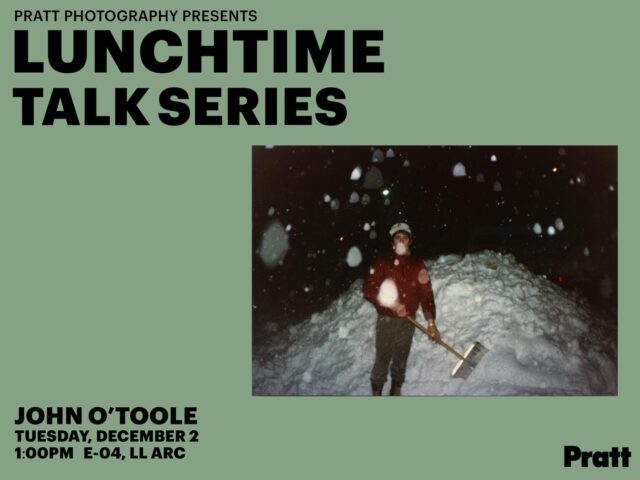 TOMORROW: John O’Toole ✨

We are pleased to share the last of our fall Lunchtime Talk Series: a chance for students and peers to hear from Photography Department faculty and staff, as they share their work.

Please feel free to bring your lunch—we hope you’ll join us! ☺️

🗓️ Tuesday, December 2nd
🕐 1:00PM
📍E-4, LL ARC

@prattinstitute @soartpratt @johnmotoole