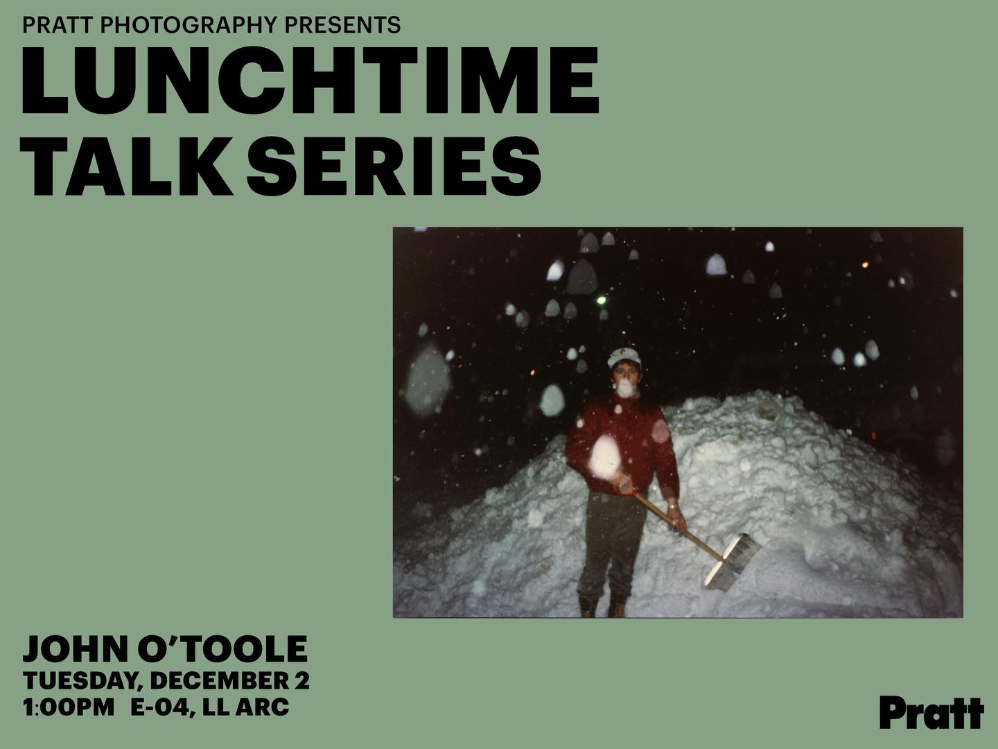 TOMORROW: John O’Toole ✨

We are pleased to share the last of our fall Lunchtime Talk Series: a chance for students and peers to hear from Photography Department faculty and staff, as they share their work.

Please feel free to bring your lunch—we hope you’ll join us! ☺️

🗓️ Tuesday, December 2nd
🕐 1:00PM
📍E-4, LL ARC

@prattinstitute @soartpratt @johnmotoole