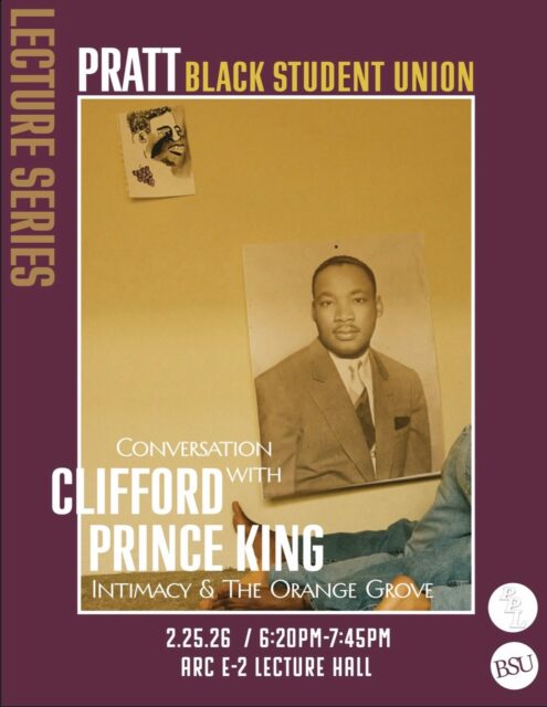 Intimacy and The Orange Grove: In Conversation with Clifford Prince King ✨

Join the Black Student Union, the Pratt Photo League, and Photography major and BSU Secretary Ja’leasa Wise, as they host Clifford Prince King:

🗓️ Wednesday, February 25th
🕡 6:20–7:45PM
📍 E-2 Lecture Hall, LL ARC

“The conversation will center on King’s artistic practice, which explores intimacy, memory, Black subjectivity, and visual storytelling. Together, we will reflect on how his work across photography, film, and installation creates space for tenderness, vulnerability, and connection, and how it encourages dialogue across disciplines.

This event and all preceding event for this month are apart of Black Student Unions Lecture Series highlighting Black artists, culture, and artwork that inspire us all.”

This will be an open conversation with Wise, followed by an informal Q&A with the audience.

🔗 Space is limited, so please RSVP via the LINK in our bio.

@prattinstitute @soartpratt @bsupratt @prattphotoleague @jaleasawise