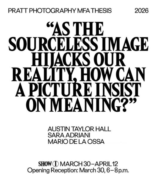 Save the date!👏

“AS THE SOURCELESS IMAGE HIJACKS OUR REALITY, HOW CAN A PICTURE INSIST ON MEANING?”

Join us for the Opening Reception of Pratt Photography MFA Thesis: Show I Curated by Marina Chao 

This first exhibition features work by graduate students Austin Taylor Hall, Sara Adriani and Mario de la Ossa marking the culmination of two years of dedicated effort.

Date: March 30 
Time: 6PM - 8PM 
Location: Dock72, 3rd Floor 

Register in advance with Link in Bio

@marinaschao 
@austintaylorhall 
@saraadrianiphotos 
@de.la.ossa