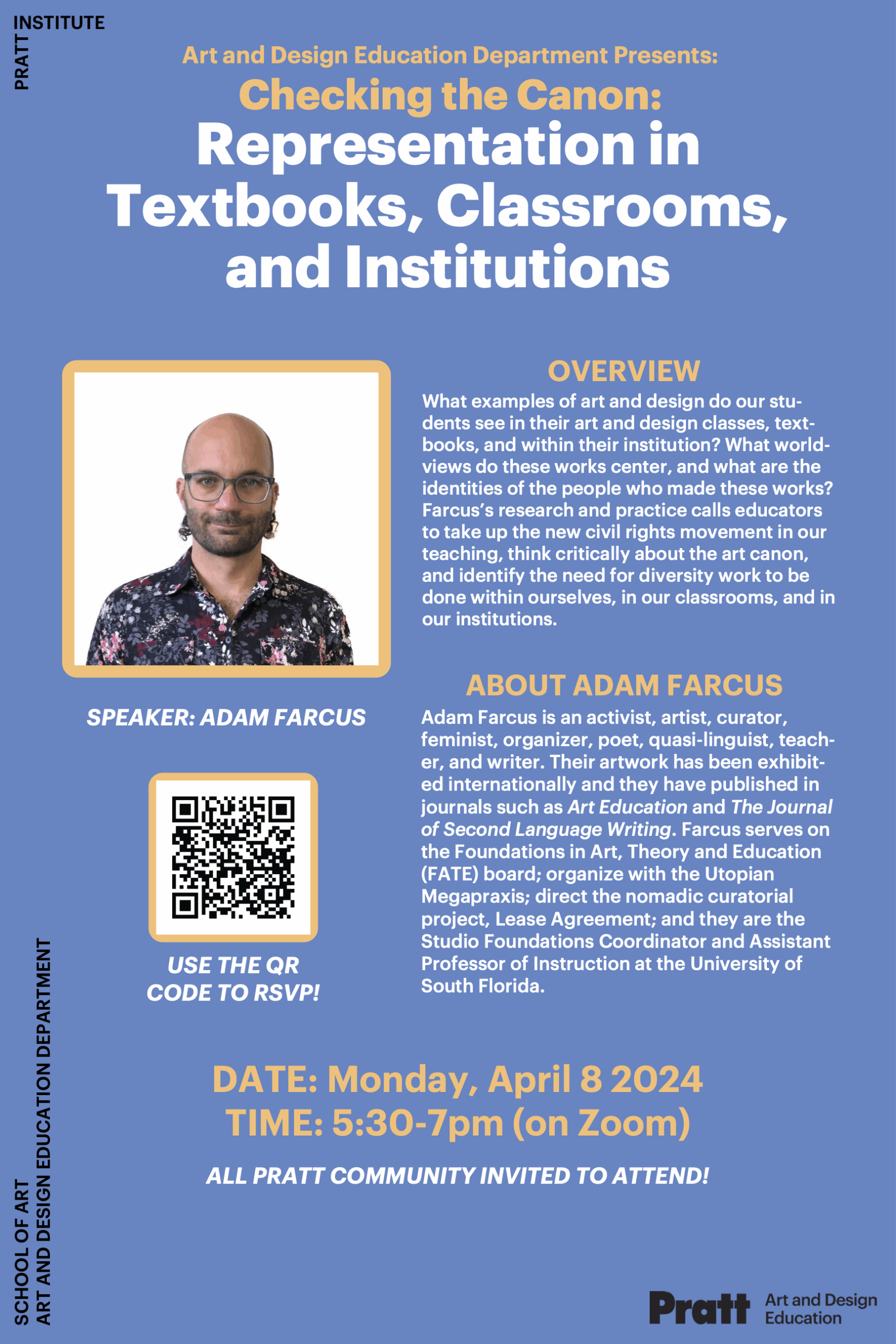 Event poster with a blue background for Pratt Institute’s Art and Design Education Department. Title reads: “Checking the Canon: Representation in Textbooks, Classrooms, and Institutions.” Includes photo of speaker Adam Farcus and overview text describing their research on representation in art education. Event details: Monday, April 8, 2024, 5:30–7:00pm on Zoom. A QR code is provided to RSVP.