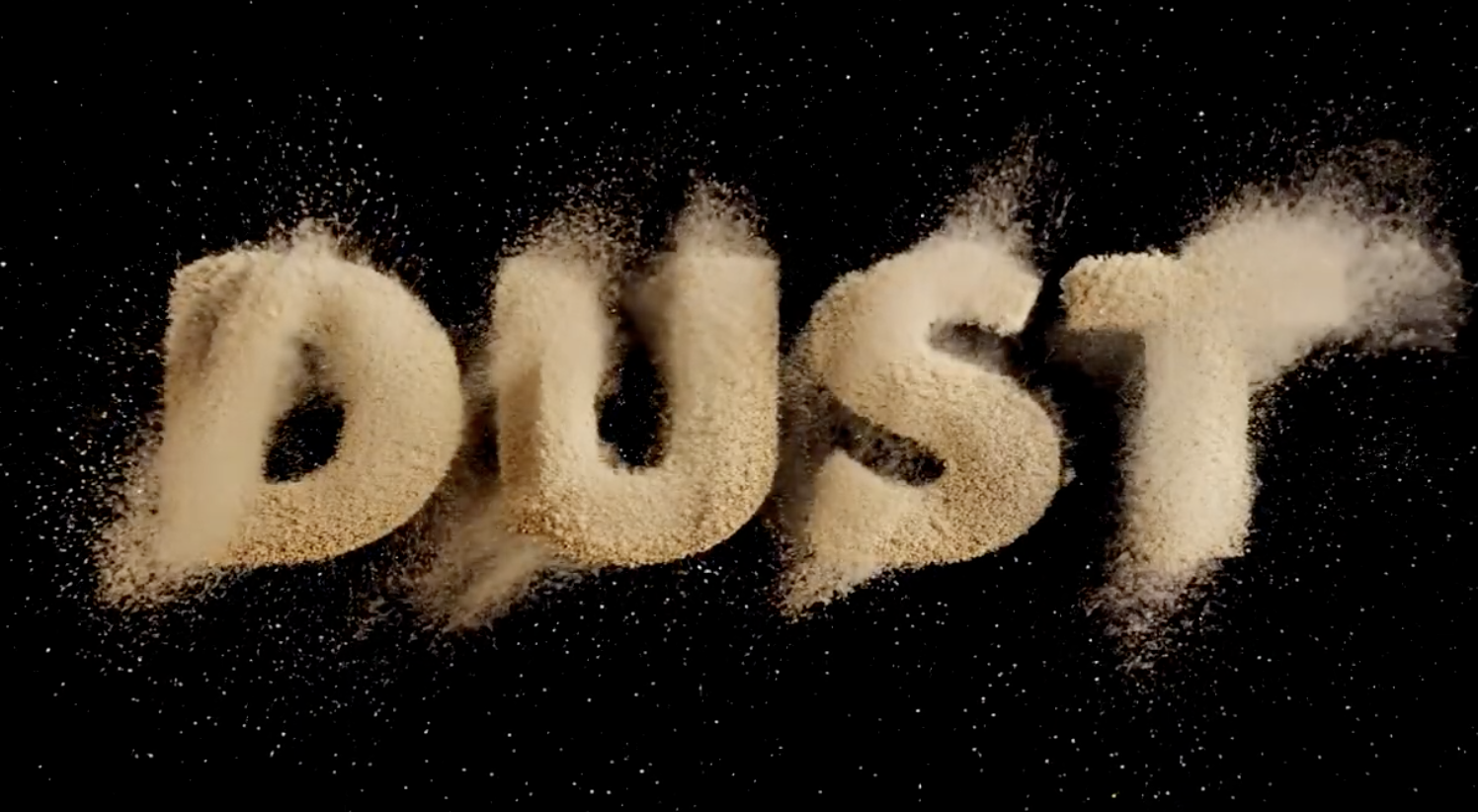 The word “DUST” appears as if sculpted from airborne sand particles against a black background. The letters are mid-disintegration, with fine tan grains bursting outward from the edges. Countless tiny particles fill the surrounding space, creating a dynamic explosion effect.