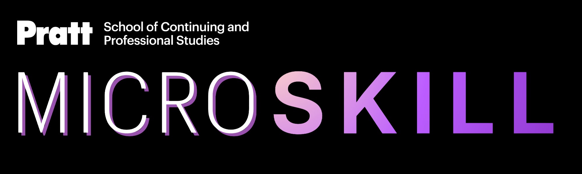 The image features a black background with the text "Pratt School of Continuing and Professional Studies" at the top in white font. Below it, the word "MICROSKILL" appears in large, stylized letters that transition from white to shades of purple.