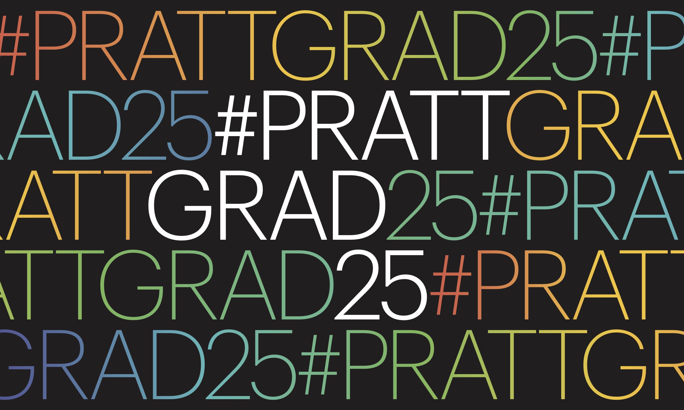 Colorful repeating text pattern that reads “#PRATTGRAD25” in various hues of orange, green, blue, yellow, and white on a black background, celebrating the Pratt Institute graduating class of 2025.