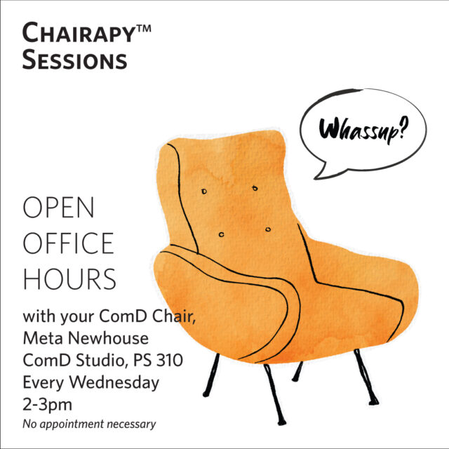 Open Office Hours with your Department Chair -- every WED from 2-3pm. Otherwise by appointment. Hosted in Pratt Studios 310 -- just stop by and chat!