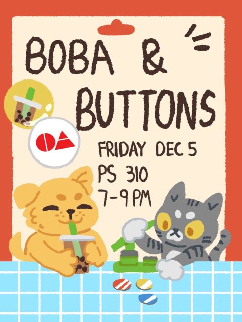 @comdagency is hosting their final event this week on Friday from 7pm-9pm at PS 310 called “Boba and Buttons” as a little de-stressing event as finals kick in and the semester ends. They'll be serving boba and lemonade from debutea and helping people create custom buttons.

Be sure to stop by!