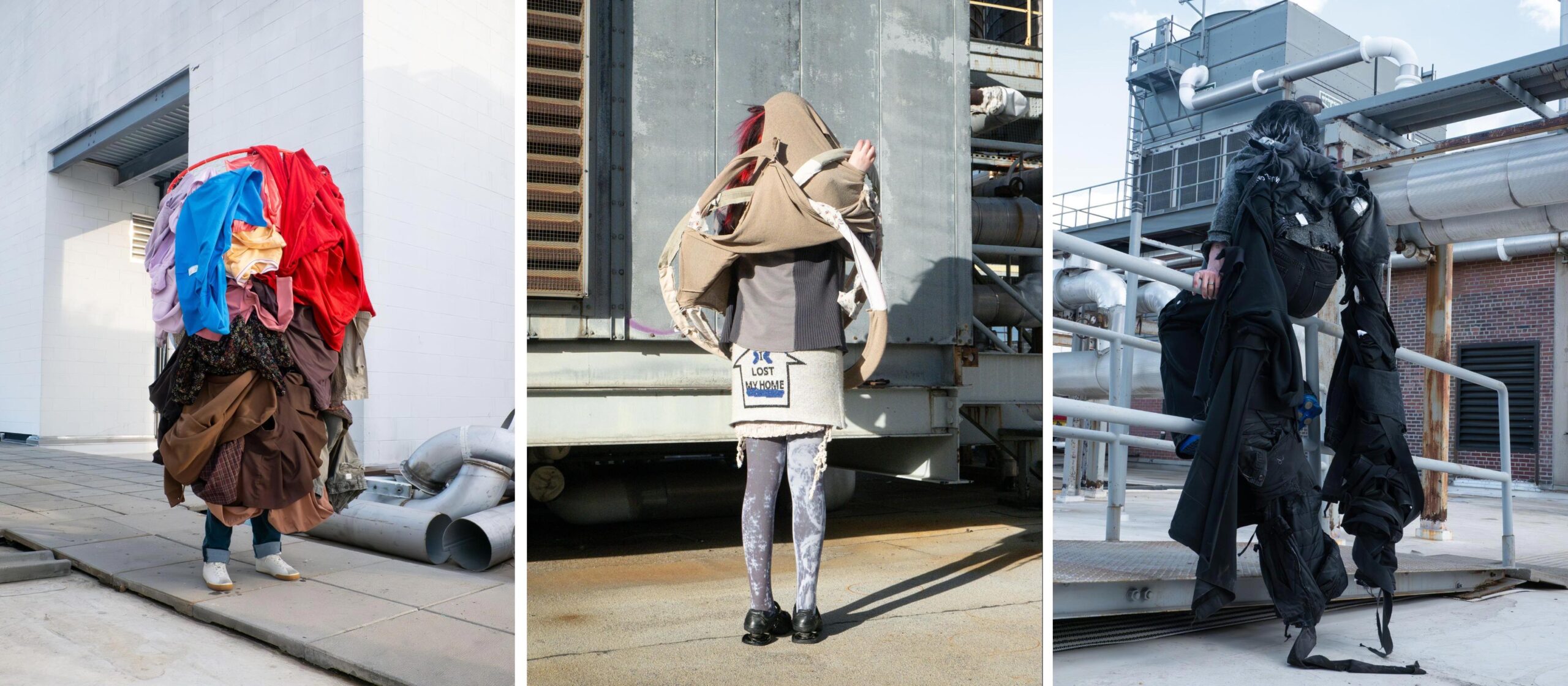 Three images depict individuals wearing layers of discarded clothing, exploring themes of homelessness and identity. The person on the left is enveloped in a colorful pile of clothes, standing on a rooftop. The middle figure displays a tan skirt with the phrase "LOST MY HOME," while balancing brown and tan fabric. The right image shows another person with a dark outfit made up of black garments, navigating a metal staircase in an industrial setting.