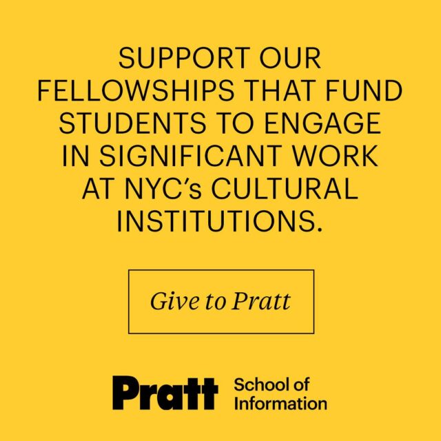 On this Giving Tuesday, consider supporting our fellowships that fund students to engage in significant work at NYC's cultural institutions. Give to the Fund for Pratt - School of Information. More on our giving and our fellowships via the link in our bio.