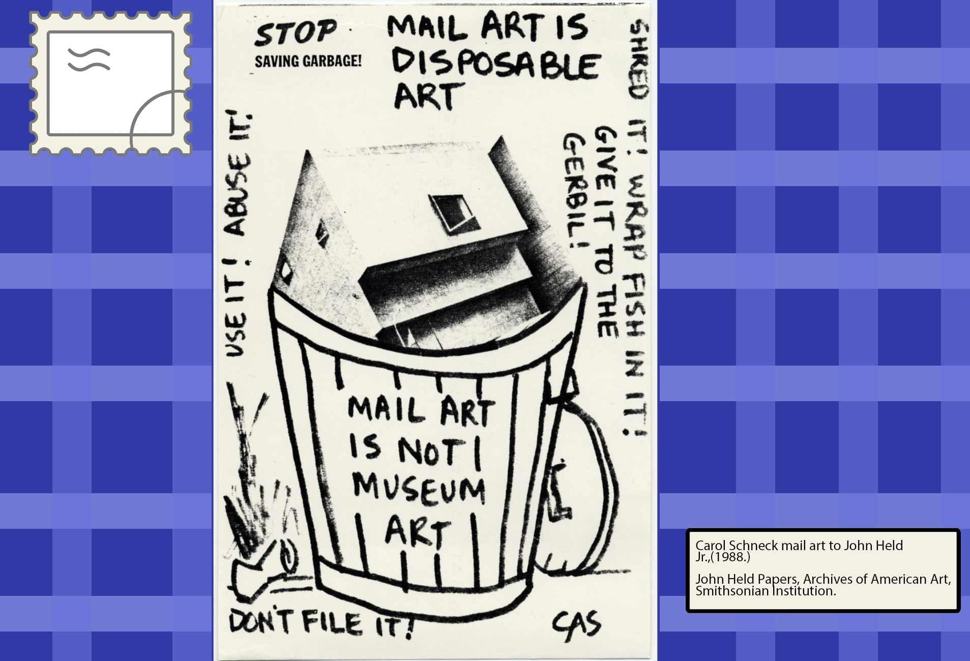 work resembling an envelope, with clip art of a building in a trash bin, with the words mail art is not museum art, don't file it, use it, abuse it, shred it, wrap fish in it, give it to the gerbil written on the piece