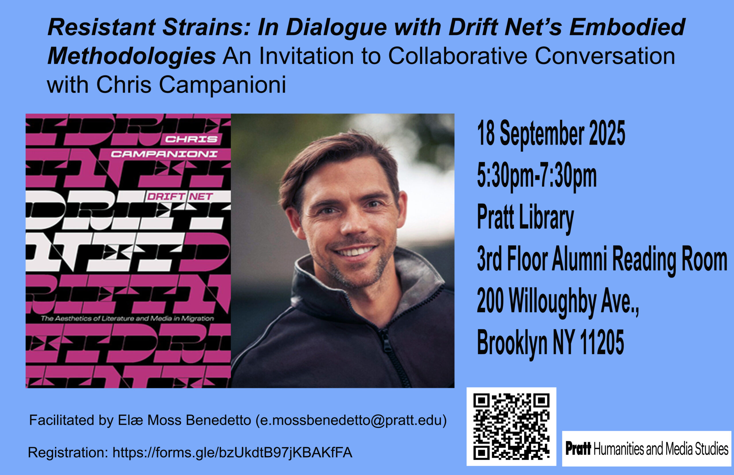 A promotional graphic for an event titled Resistant Strains: In Dialogue with Drift Net’s Embodied Methodologies" featuring Chris Campanioni. The event will take place on September 18, 2025, from 5:30 PM to 7:30 PM at Pratt Library, 3rd Floor Alumni Reading Room, 200 Willoughby Ave, Brooklyn, NY. There is a photo of a man with short brown hair smiling. Contact information for the facilitator, Elæ Moss Benedetto, and a QR code for registration are also included.