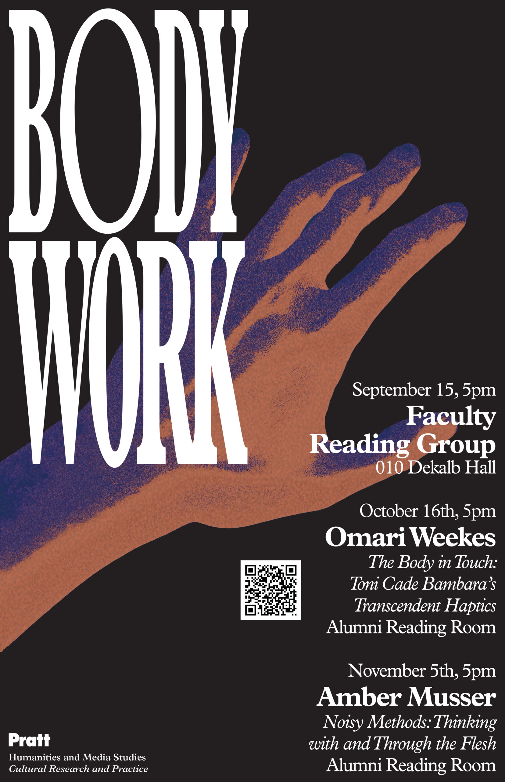 A promotional poster for an event titled "BODY WORK." The background is black, with large white text at the top. Below, details include dates and times for a Faculty Reading Group on September 15, a talk by Omari Weekes on October 16, titled "The Body in Touch," and a presentation by Amber Musser on November 5 about "Noisy Methods." A QR code is also included. The visual features an illustrated hand, with colors in orange and blue.