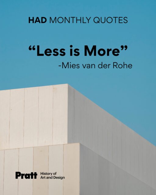 “Less is more.” – Ludwig Mies van der Rohe

Minimalism was not just a style for Mies van der Rohe, it was a philosophy of design. His buildings and furniture stripped away ornament to reveal clarity, proportion, and precision. The phrase “less is more” continues to inspire designers and architects to this day, reminding us that simplicity can be the most powerful form of expression.
