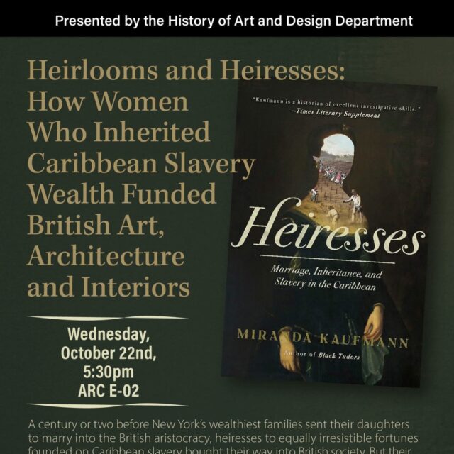 You are invited to “Heirlooms and Heiresses: How women who inherited Caribbean Slavery wealth funded British art, architecture and interiors,” by Dr. Miranda Kaufmann.

Date: Wednesday, October 22, 2025
Time: 5:30 pm
Venue: ARC E-02
If you are interested in attending, please RSVP using the link in the bio. 
* This event is open to general public.

About the Project: A century or two before New York’s wealthiest families sent their daughters to marry into the British aristocracy, heiresses to equally irresistible fortunes founded on Caribbean slavery bought their way into British society. But their global stories touch unexpected people and places, from Marie Antoinette, Napoleon and America’s Founding Fathers, to India and Australia; Charleston, East Florida and New York’s Chelsea. Join Miranda to hear their stories, learn how the story of African enslavement in the Americas was not limited to the United States, and how these heiresses’ heirlooms – their portraits, fine art and furniture – are now scattered across collections globally, including the Met, the Frick, the Getty, even Windsor Castle.

About the Speaker: Dr. Miranda Kaufmann is the author of the Wolfson History Prize-shortlisted book Black Tudors: The Untold Story (2017). She read History at Christ Church, Oxford and is a Senior Research Fellow at the Institute of Commonwealth Studies, University of London. She has worked with English Heritage and the National Trust, taken her work into schools with her Teaching Black Tudors project and to the world with her free Black Tudors: The Untold Story FutureLearn course. Her second book, Heiresses: Marriage, Inheritance and Slavery in the Caribbean (2025), tells the stories of nine British female enslavers and the people they enslaved. www.mirandakaufmann.com

 #historyofart #arthistory #ArtAndDesign #pratt #historyofdesign