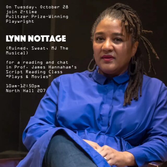 Tomorrow, Prof. James Hannaham will be hosting the Pulitzer Prize-winning playwright Lynn Nottage in his Plays and Movies class from 10:00am-12:50pm. All are welcome to attend. Location: North Hall 207.