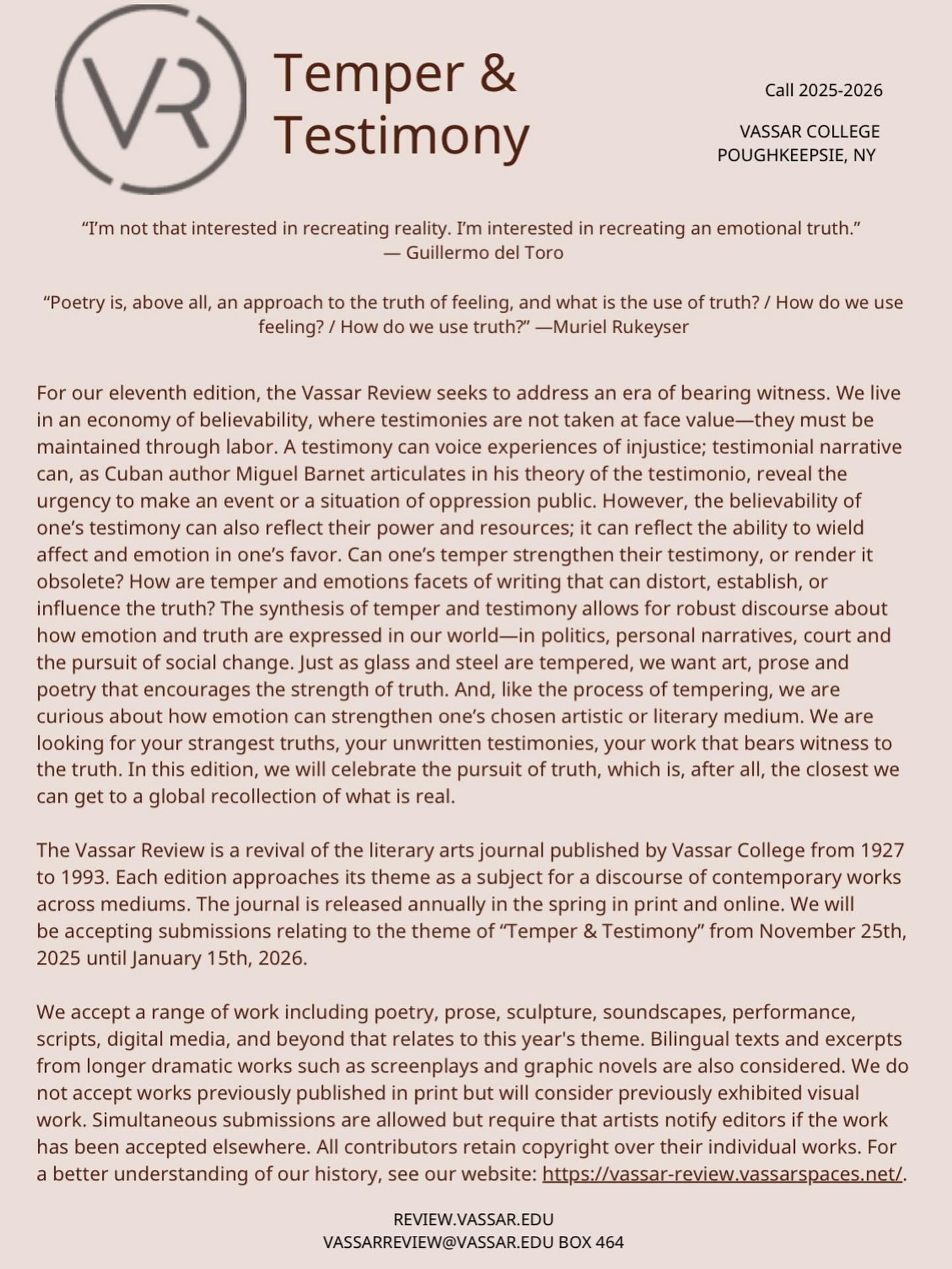 CALL FOR SUBMISSIONS: VASSAR REVIEW
“We accept a range of work including poetry, prose, sculpture, soundscapes, performance, scripts, digital media, and beyond that relates to this year’s theme. Bilingual texts and excerpts from longer dramatic works such as screenplays and graphic novels are also considered. We do not accept works previously published in print but will consider previously exhibited visual work. Simultaneous submissions are allowed but require that artists notify editors if the work has been accepted elsewhere. All contributors retain copyright over their individual works. For a better understanding of our history, see our website: https://vassar-review.vassarspaces.net/“