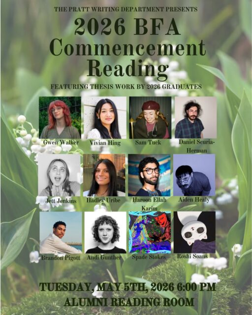 Our BFA commencement readings are approaching! Come celebrate our 2026 graduates on may 5th and 6th which readings and food. If you’re not a member of the Pratt community, please RSVP at the link in our bio. The readings will also be live streamed for those who can’t attend in person.