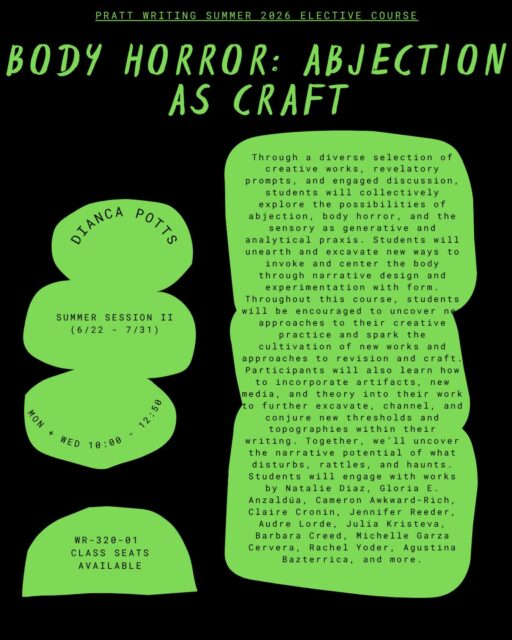 This summer, we’re offering Dianca Potts’ popular elective, Body Horror: Abjection As Craft! This is a great way to get in 3 credits over a short summer session. Registration is open now!