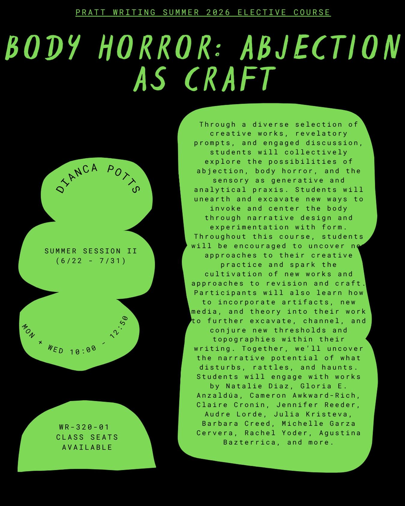 This summer, we’re offering Dianca Potts’ popular elective, Body Horror: Abjection As Craft! This is a great way to get in 3 credits over a short summer session. Registration is open now!