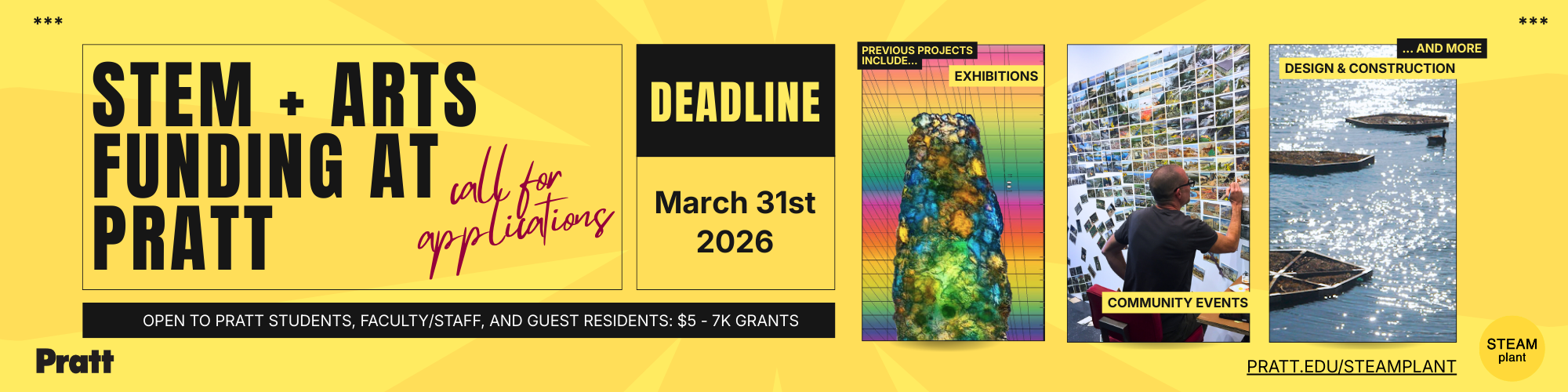 A vibrant graphic promoting STEM + Arts funding at Pratt, featuring the text "STEM + ARTS FUNDING AT PRATT" in large letters at the top. The call for applications has a deadline of "March 31st, 2026." Below, it mentions funding amounts ranging from $5,000 to $7,000, available to Pratt students, faculty, staff, and guest residents. Visual elements showcase previous projects like exhibitions, community events, and design & construction, accompanied by images related to these themes. The Pratt logo and website URL are included at the bottom.