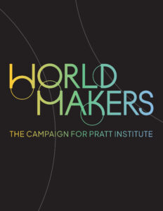 Text graphic against a black background featuring the phrase "WORLD MAKERS" in a gradient of yellow, green, and blue colors, accompanied by circular elements. Below it, in smaller text, is "THE CAMPAIGN FOR PRATT INSTITUTE." The design emphasizes a modern and creative aesthetic.