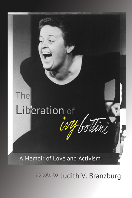 Book Cover of The Liberation of Ivy Bottini: A Memoir of Love in Activism as told to Judith B. Branzburg