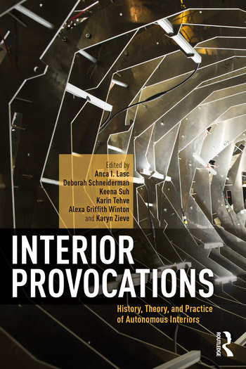 Book cover for Interior Provocations: History, Theory, and Practice of Autonomous Interiors