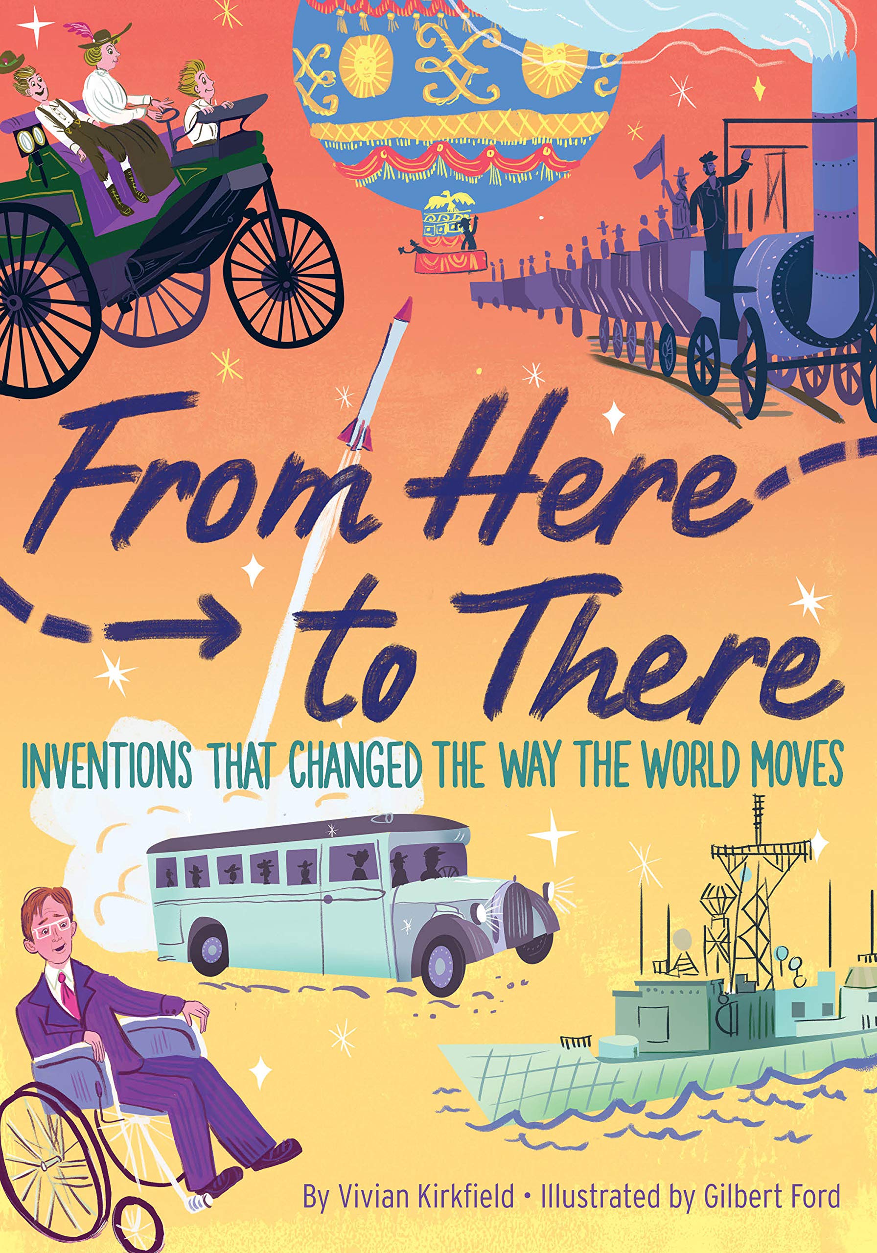 Cover of From Here to There, with assorted colorful illustrations of vehicles, such as a hot air balloon, wheelchair, and steam engine.