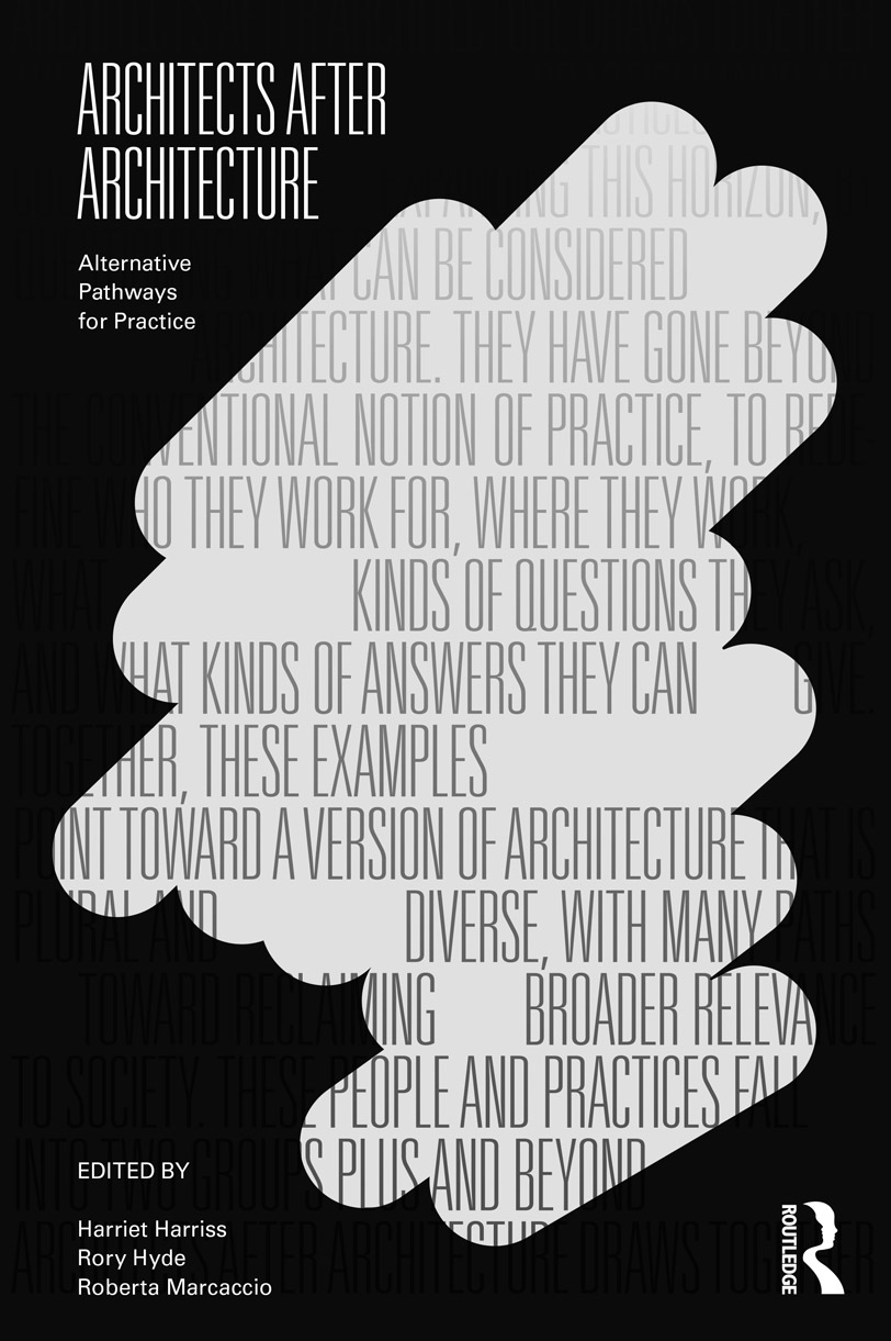 Book cover of Architects after Architecture: Alternative Pathways for Practice(Routledge) Harriet Harriss