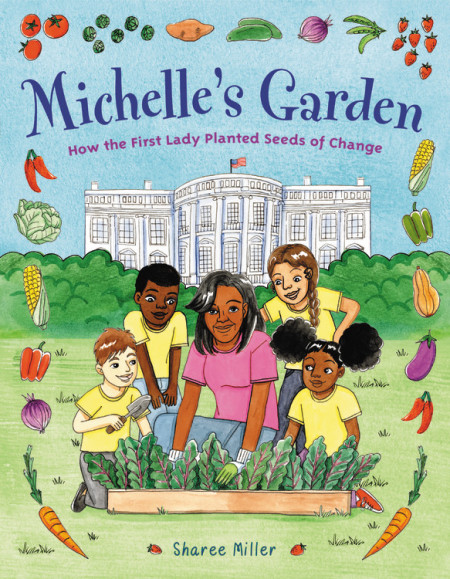 Cover of Michelle’s Garden, with Michelle Obama flanked by four children, gardening leafy greens in front of the White House.