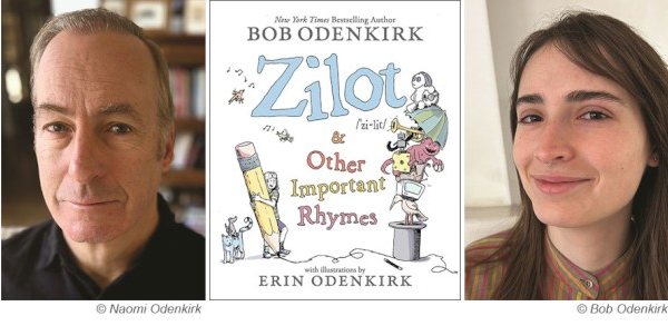 three images, one is a headshot of bob odenkirk, then next to that is an image of bob odenkirk's book, Zilot & Other Important Rhymes with illustrations by Erin Odenkirk, then next to that is a headshot of Erin Odenkirk