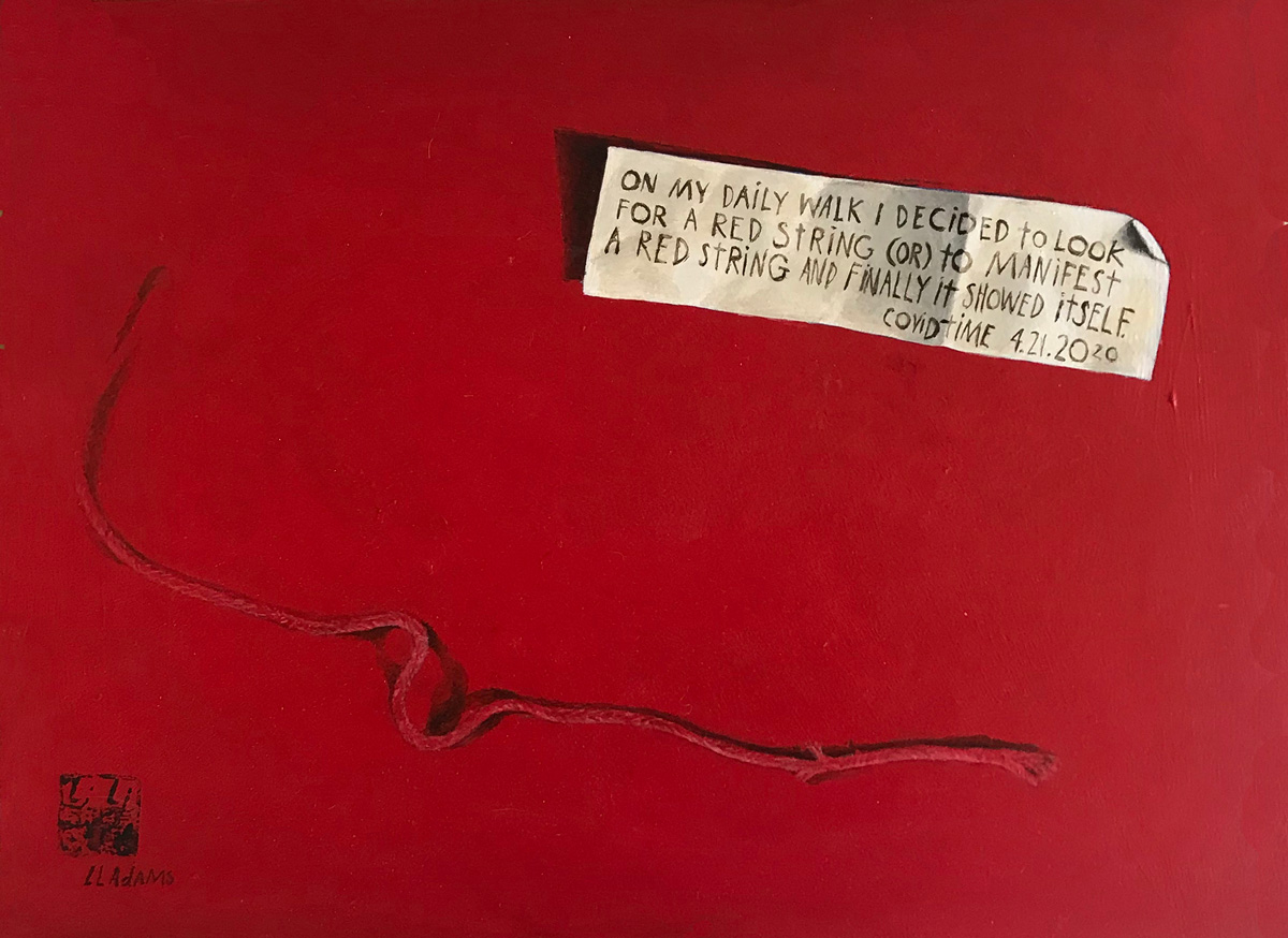Painting of red string on red background, with slip of white paper reading: on my daily walk I decided to look for a red string (or) to manifest a red string and finally it showed itself. covid time 4.21.2020