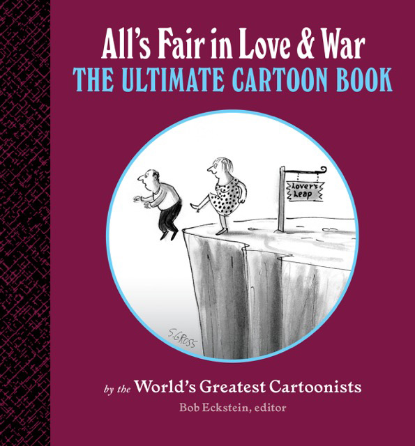 Book cover of All’s Fair in Love & War, with Sam Gross cartoon of woman kicking man off cliff before a sign reading “lover’s leap”