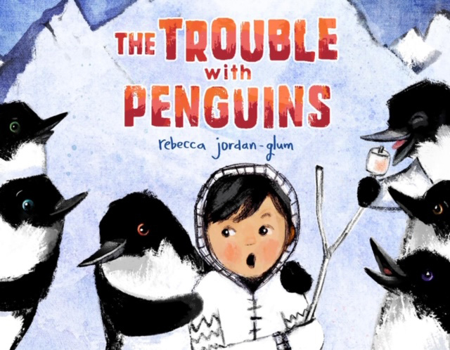 Book cover of The Trouble with Penguins, with illustration of bundled-up child flanked by charismatic penguins