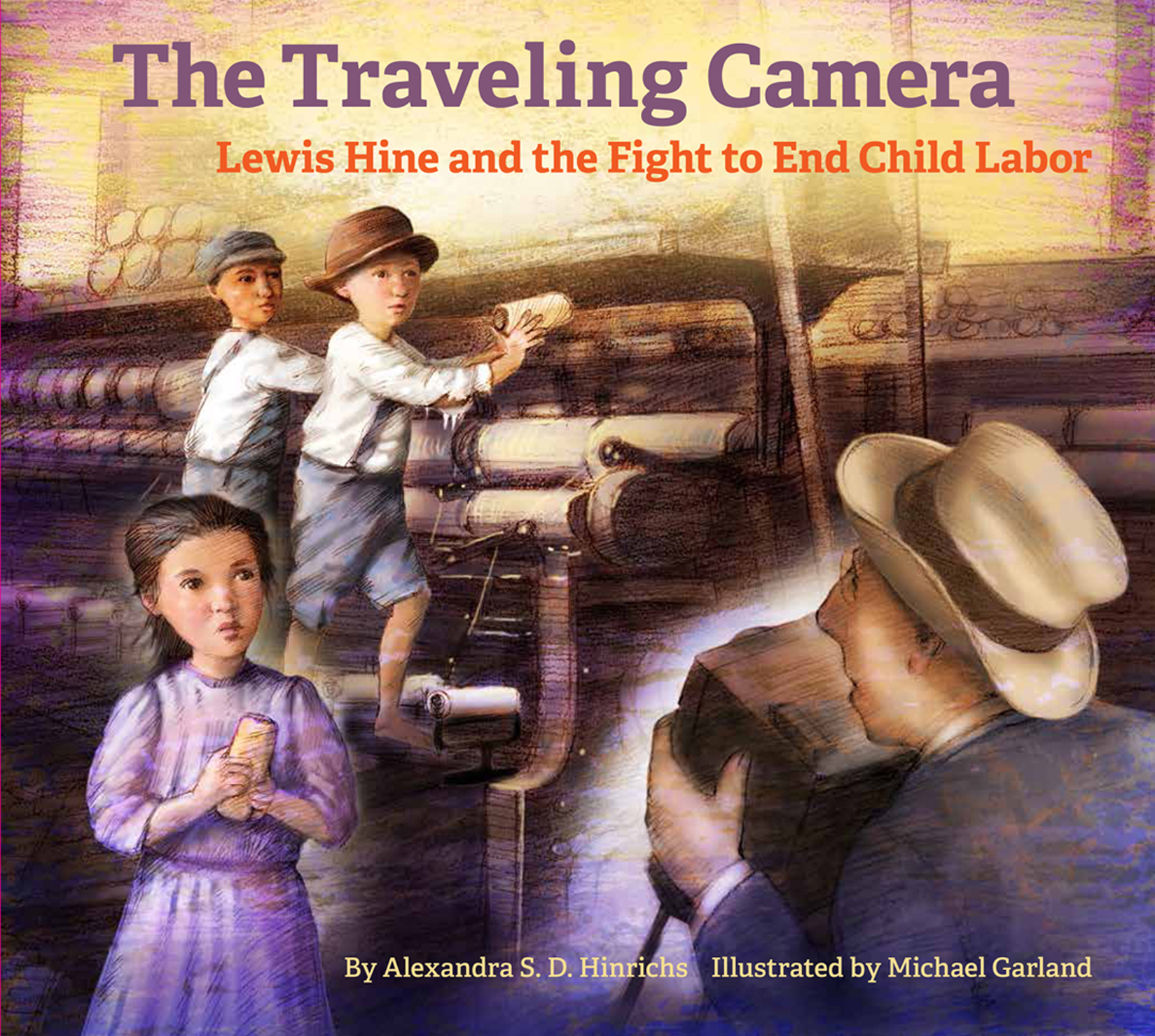 Book cover of The Traveling Camera, with illustration of children working in a factory being photographed by Lewis Hine