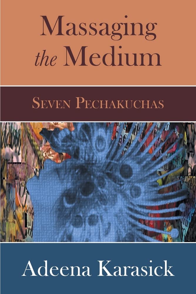 Book cover with colorful graphic illustration under text Massaging the Medium Seven Pechakuchas