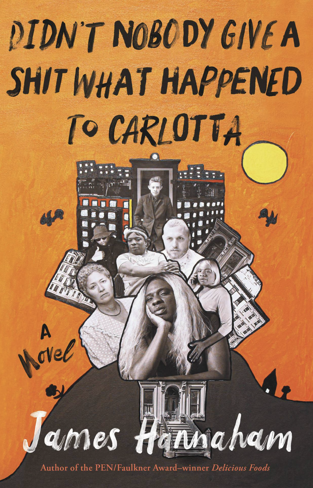 Book cover with text reading Didn't Nobody Give a Shit What Happened to Carlotta above collage of city buildings and people on a hill under a full moon