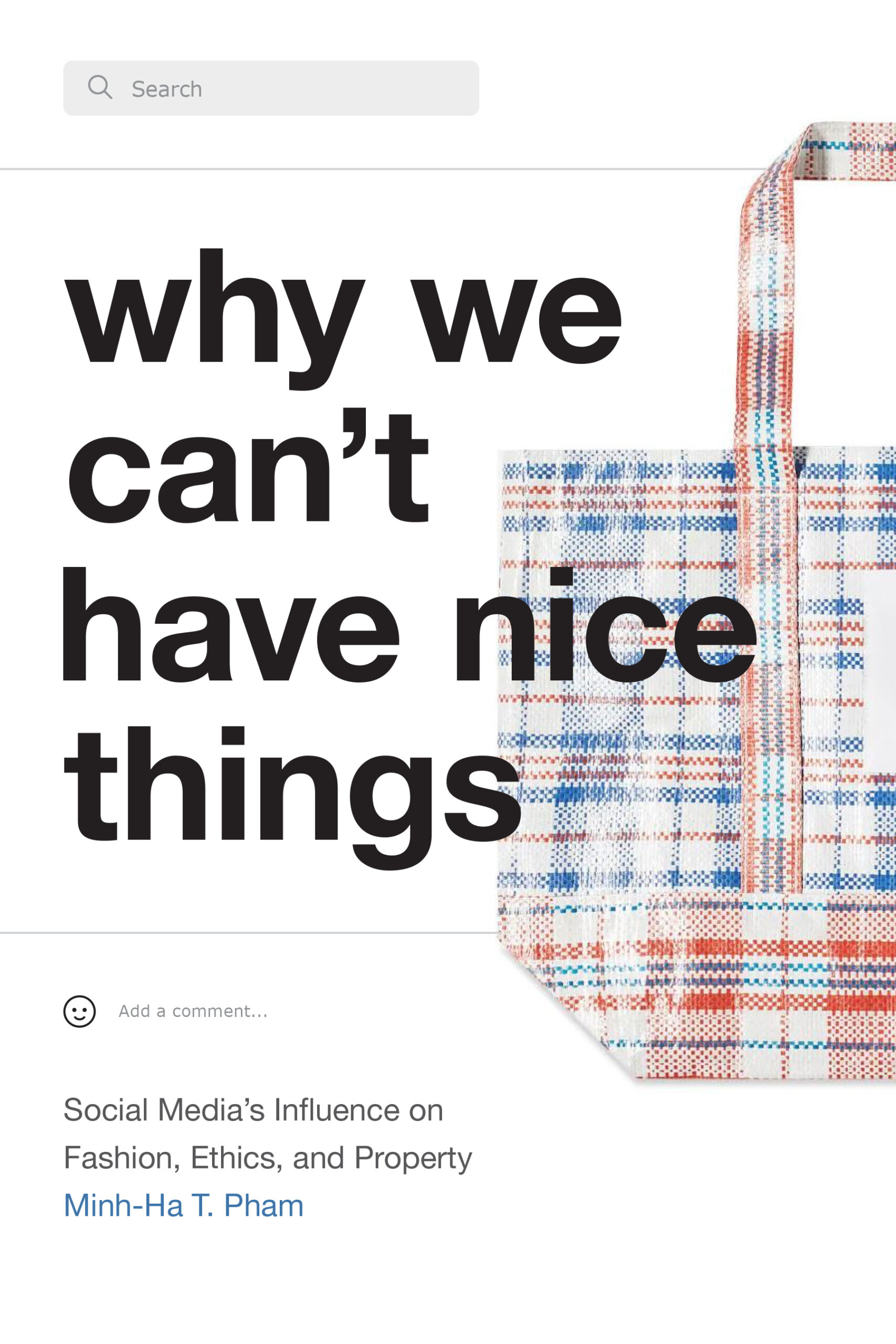 Book cover styled with web elements like search bar and comment section and text reading Why We Can't Have Nice Things over photo of plaid woven shopping bag