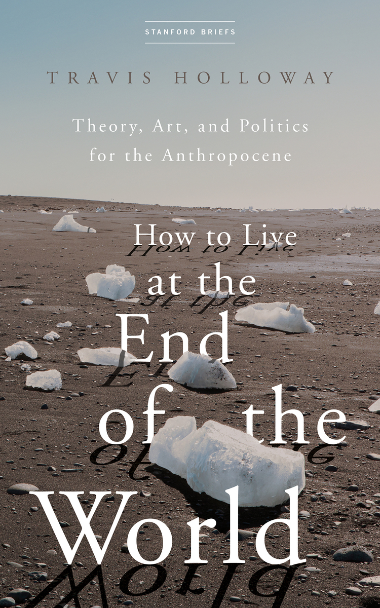 Book cover with text How to Live at the End of the World over image of barren, ice-strewn landscape