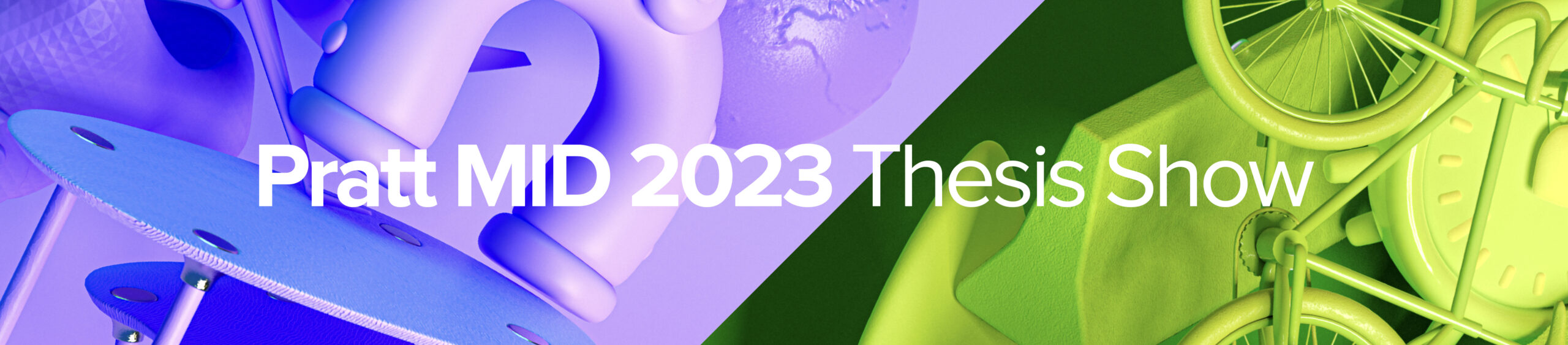 A purple and green background reads Pratt MID 2023 Thesis Show