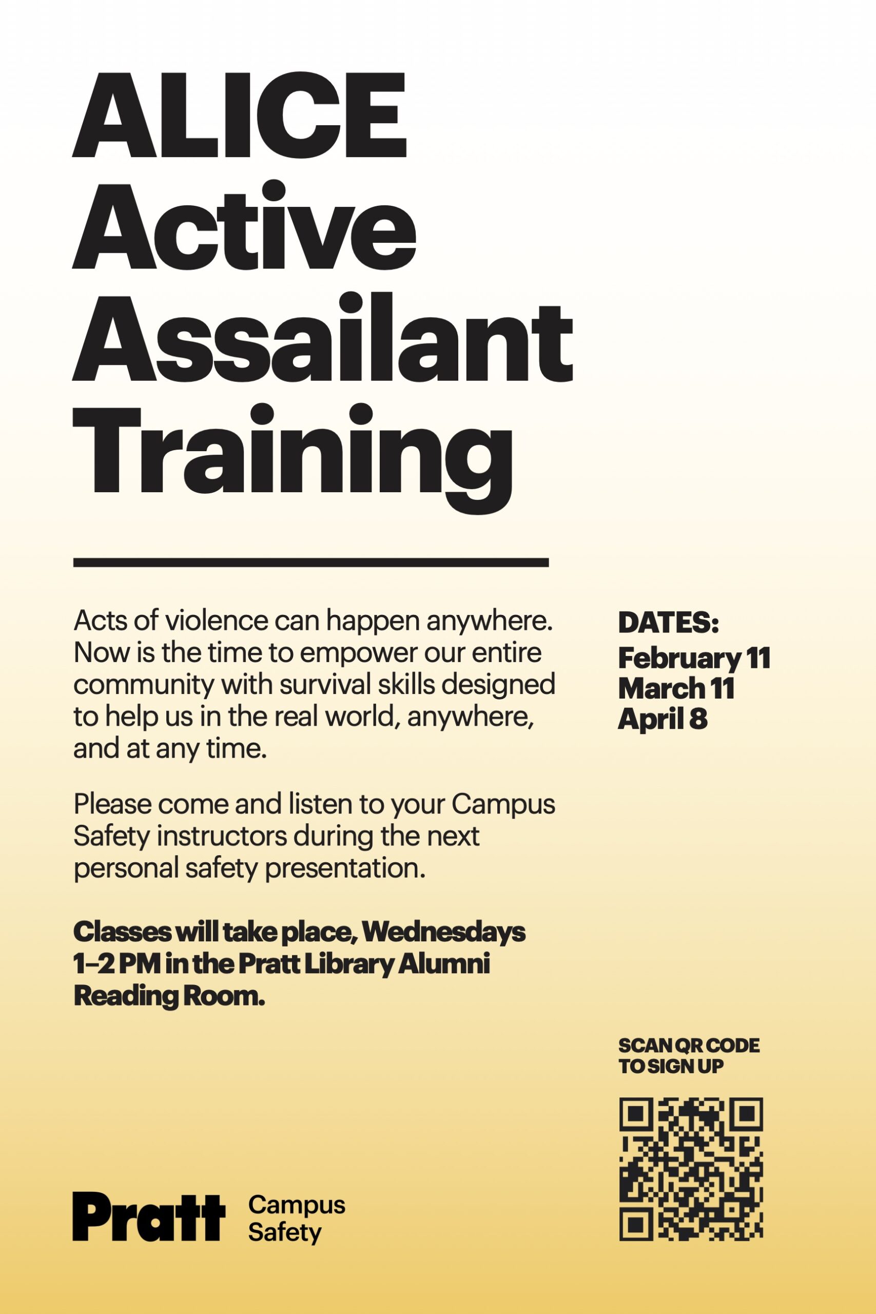 Vertical event poster with a light beige-to-gold gradient background promoting “ALICE Active Assailant Training” in large bold black text at the top. The body text explains that acts of violence can happen anywhere and encourages the campus community to attend a personal safety presentation led by Campus Safety instructors. Dates listed are February 11, March 11, and April 8. Classes take place Wednesdays from 1–2 PM in the Pratt Library Alumni Reading Room. A QR code appears at the lower right with the text “Scan QR Code to Sign Up.” The Pratt logo and “Campus Safety” appear at the bottom.