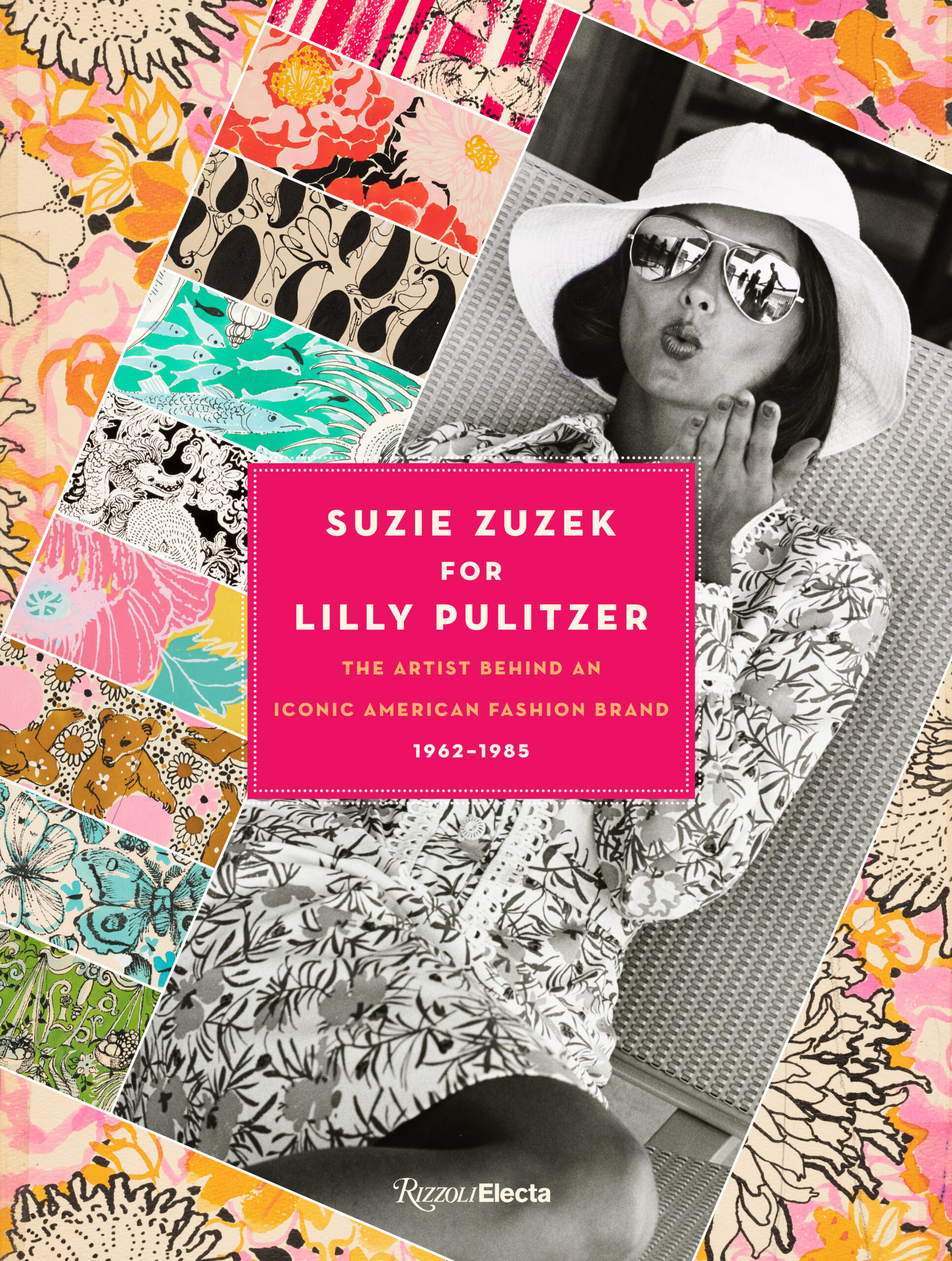 Book cover for Suzie Zuzek for Lilly Pulitzer, featuring fashion photo of woman in mirrored sunglasses blowing a kiss to the camera, surrounded by swatches of brightly colored patterns