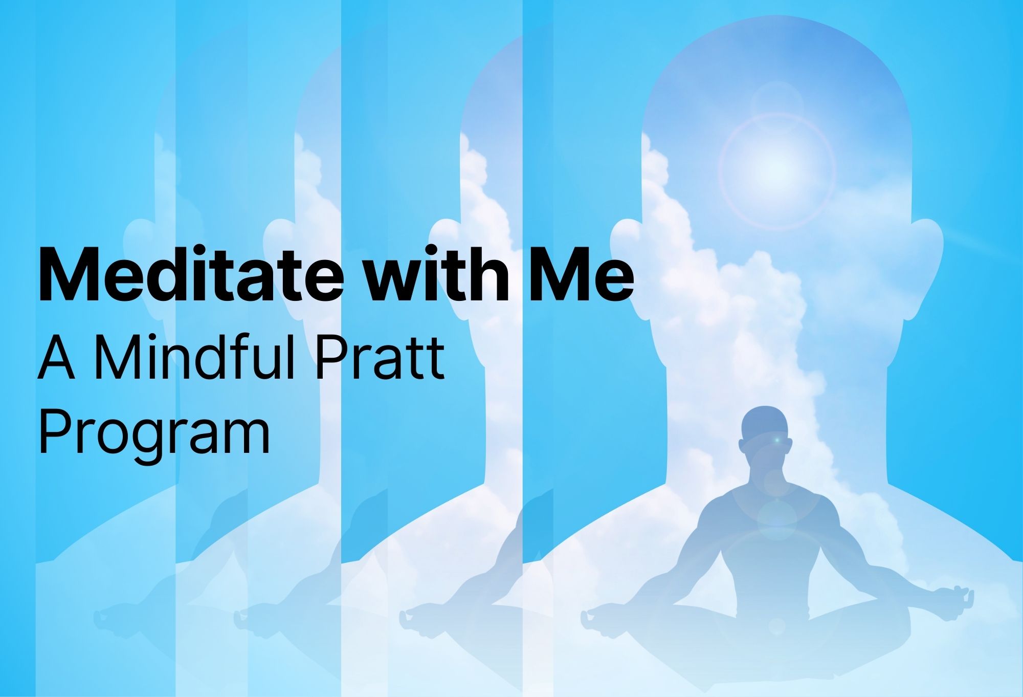 Image of a shadowed figure sitting criss-cross in a yogi position, behind this person is a translucent shadow of the person from the neck up, behind both figures is a blue sky and white clouds, the sun is shining and centered in the middle of the head.