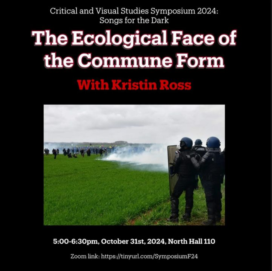 Poster for Kristin Ross' talk “The Ecological Face of the Commune Form” with photo showing police/security forces standing to the right as citizens in a green field flee tear gas.