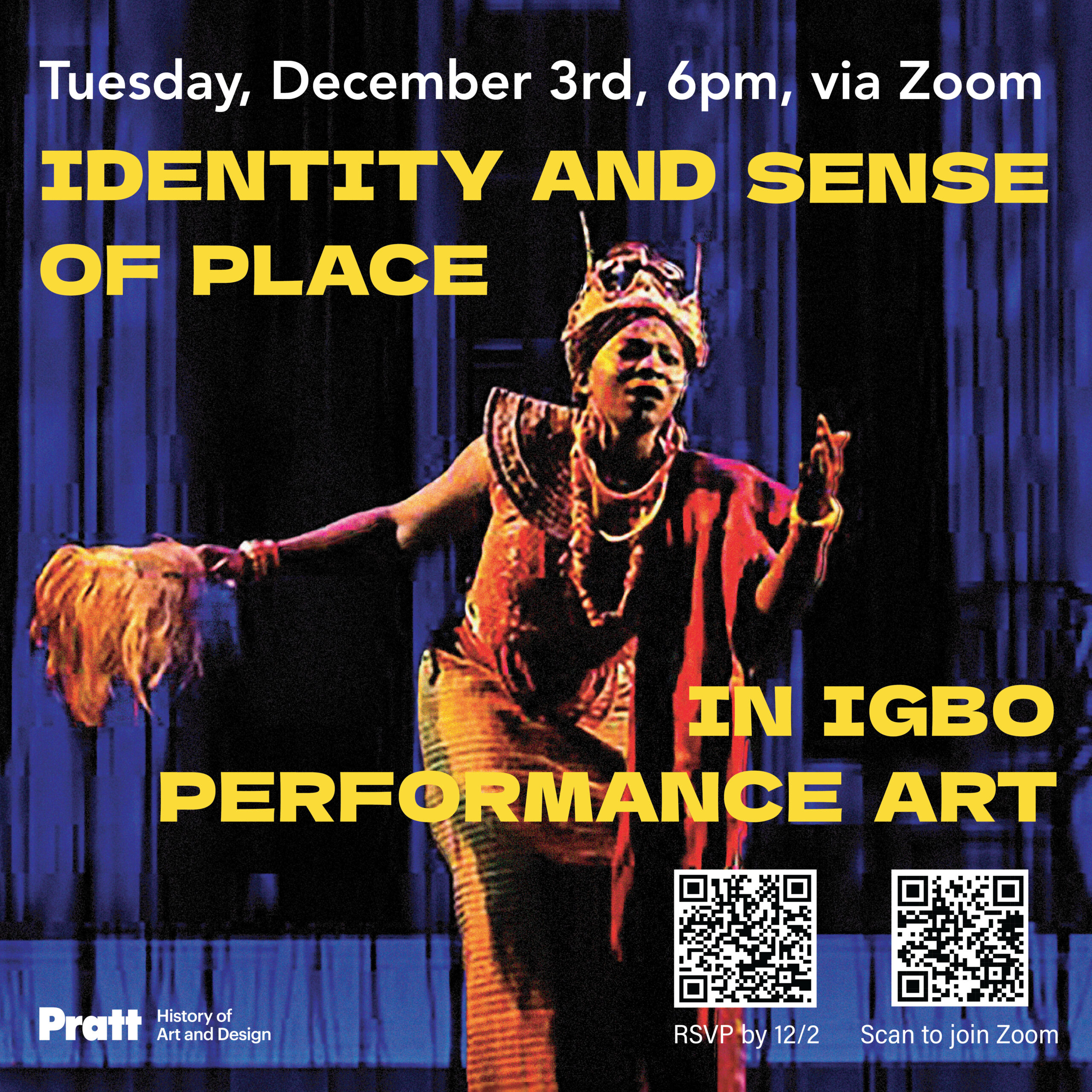 Event flyer with a vibrant image of a performer in traditional attire and headgear, gesturing expressively on stage. Text reads: 'Tuesday, December 3rd, 6pm, via Zoom. Identity and Sense of Place in Igbo Performance Art.' At the bottom left, the Pratt History of Art and Design logo is displayed.