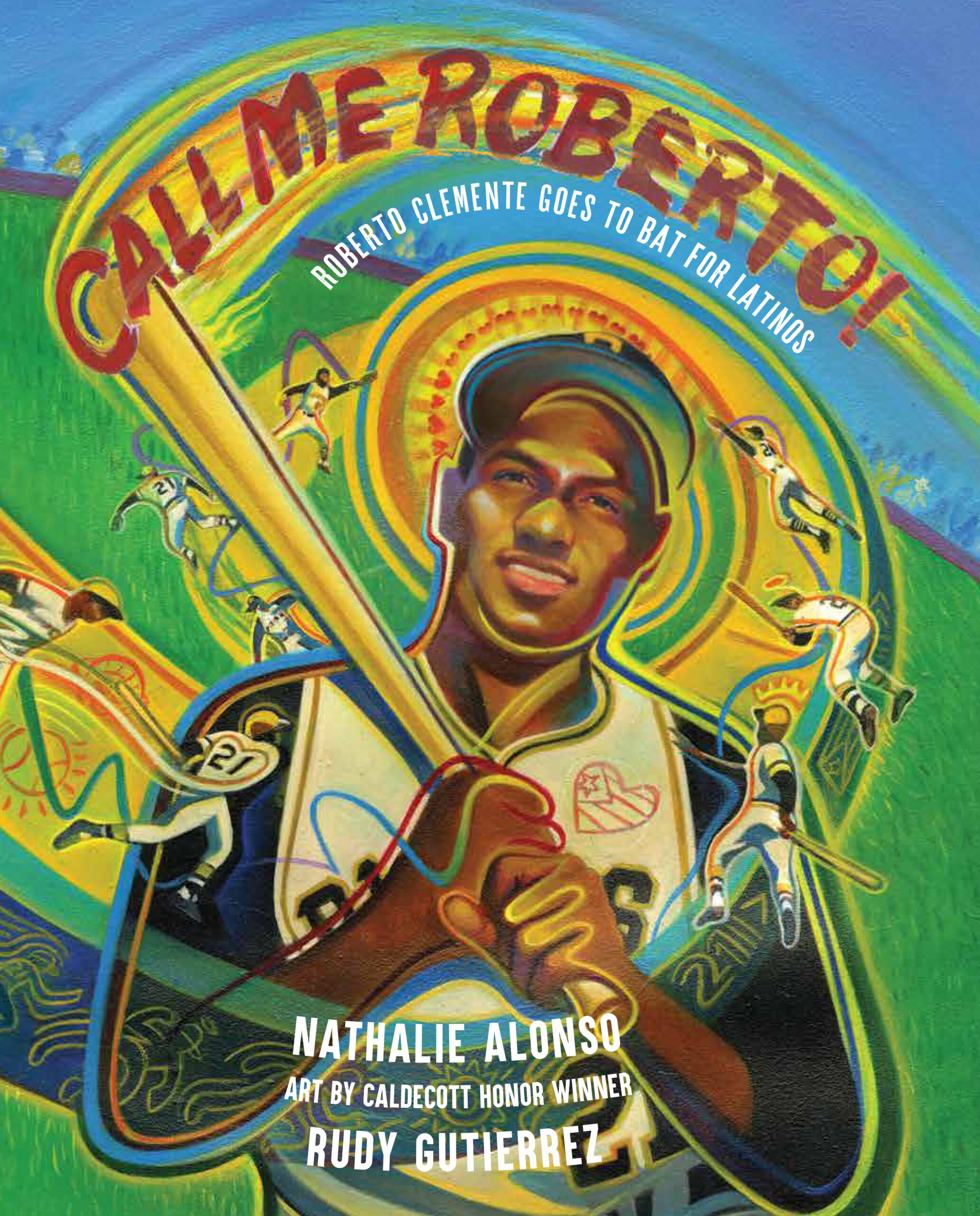 Book cover depicting an illustrated portrait of Roberto Clemente, encircled by multicolored swirls radiating from his baseball bat and around his head. Within the swirls are smaller illustrations of baseball players in motion.