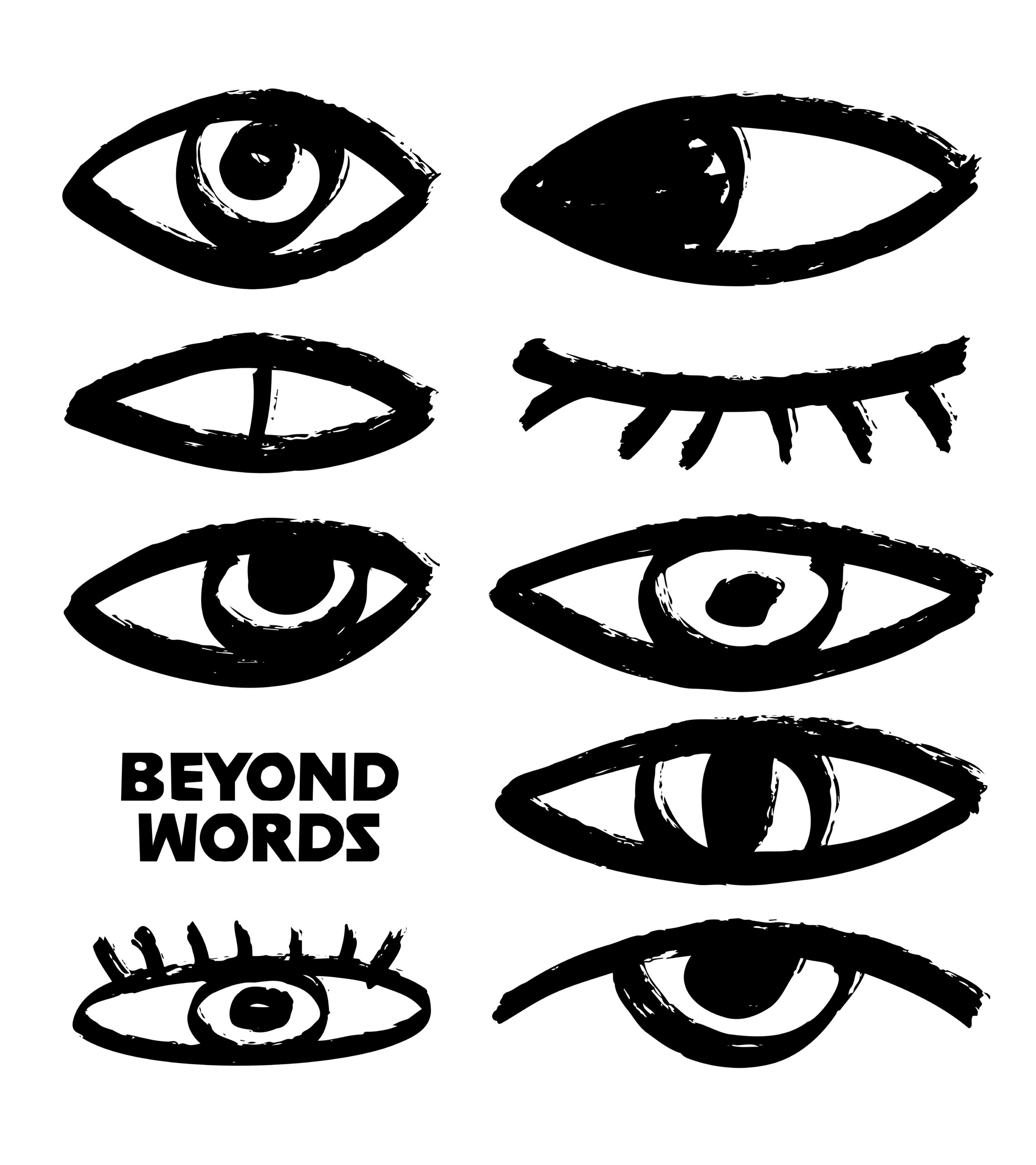 Graphic illustration of nine stylized black ink eyes arranged in a grid pattern on a white background. Each eye varies in shape and design, with some open, half-closed, or featuring lashes. The phrase “BEYOND WORDS” appears in bold black text among the illustrations, emphasizing visual expression and communication.
