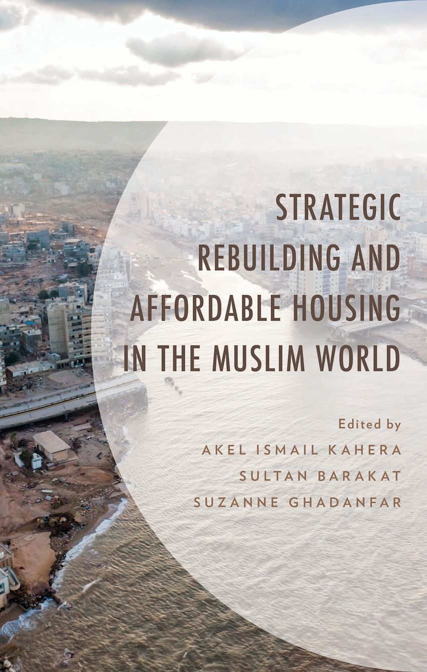 Book cover with urban landscape overlaid with title, Strategic Rebuilding and Affordable Housing in the Muslim World